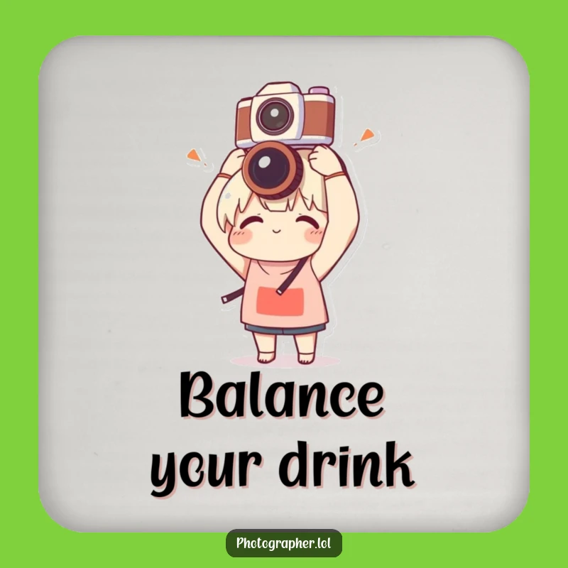 Funny Coaster: Balancing Camera, Protect Surfaces with Humor